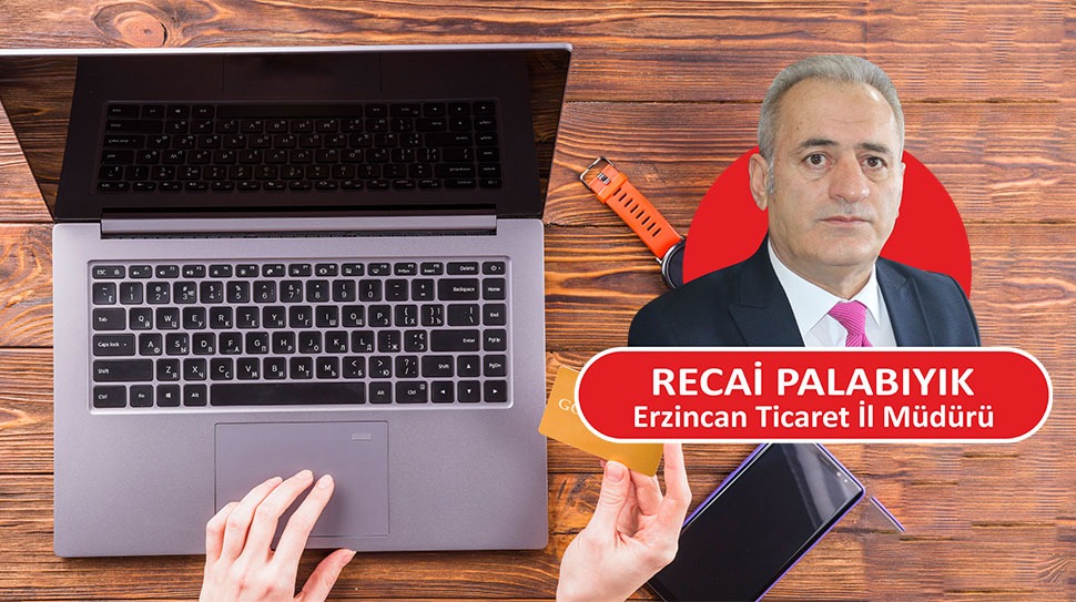 Erzincan Ticaret İl Müdürü Recai Palabıyık, internet alışverişlerinde sahte indirim