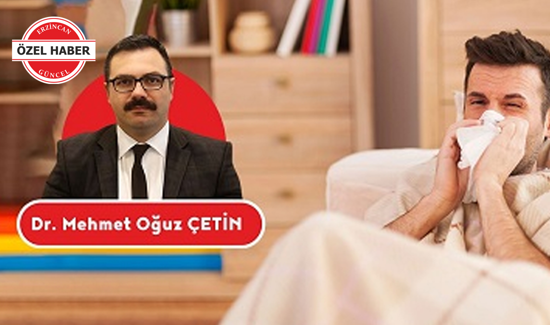 Kış hastalıklarının arttığı bu dönemde uyarıda bulunan Dr. Mehmet Çetin
