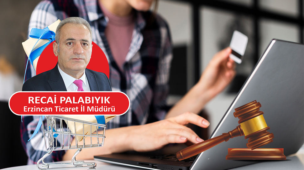 Erzincan İl Ticaret Müdürü ve Erzincan Tüketici Hakem Heyeti Başkanı